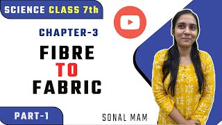 SCIENCE CLASS 7 chap 3 1ST VIDEO II FIBRE TO FABRIC II STUDY WITH MARS ACADEMY