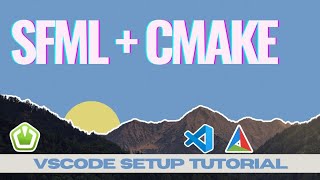 SFML + CMake in vscode latest 2026 | linux dev