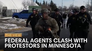 Federal Agents Clash With Protestors In Minnesota | The View
