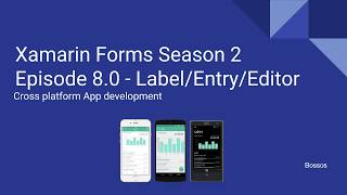 Xamarin Tutorial Season 2 Episode 8 - Label/Entry/Editor