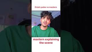 maxtern explaining that scene #elvishyadav #elvishvsmaxtern #maxtern #elvishyadavvsmaxtern