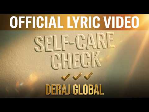 Self-Care Check - Deraj Global | Positive Vibes & Affirmations Anthem