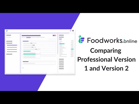 Comparing Version 1 and Version 2 of Foodworks.online Professional