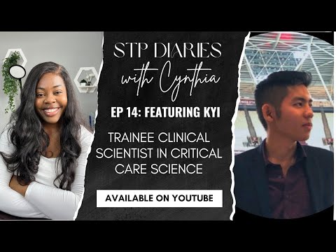 STP Diaries || EP 14 featuring Kyi || Critical Care Science Trainee