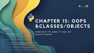 Chapter 15 Python Classes and Objects Explained | OOP Concepts Made Easy