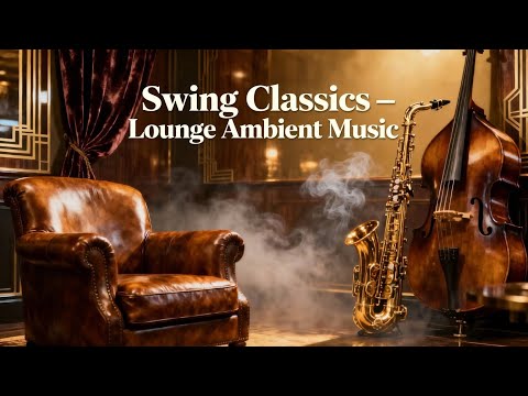 Swing Classics - Lounge Ambient Music Collection