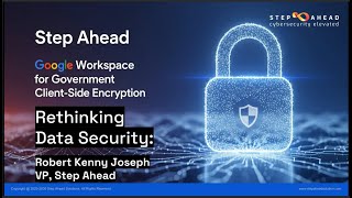 Step Ahead & GWfG: Implementing FIPS 140-2 Client-Side Encryption (CSE) for Absolute CUI Control