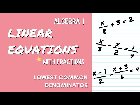 How to Solve LINEAR EQUATIONS WITH FRACTIONS | ALGEBRA 1 | Lowest Common Denominator (LCD)