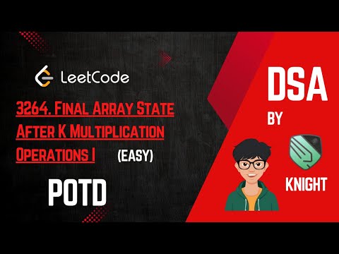 LEETCODE POTD | 3264. Final Array State After K Multiplication Operations I | 16 December 2024