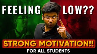 Feeling Low ?? - Strong Motivational Video For Students 🔥 | Shobhit Nirwan