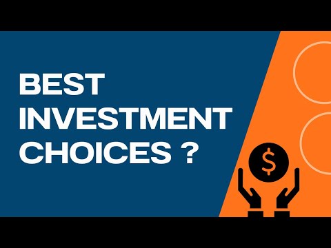 The Complete Guide to What are the Best Investment Choices or Options for Investment?