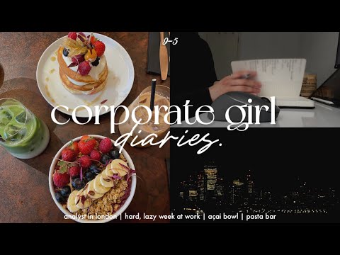 corporate girl diaries 🍴 analyst in london | hard, lazy week at work | açai bowl | pasta bar