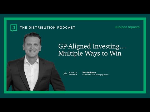 GP-Aligned Investing...Multiple Ways to Win - Wes Whitman - Co-Founder at Whitman Peterson