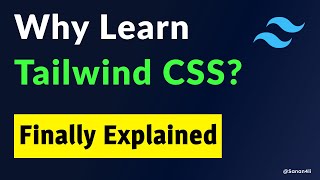 Why Learning TailwindCSS  - [Finally Explained]