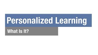 Personalized Learning: What Is It?