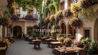 Cozy Hidden Courtyard Café | Relaxing Bossa Nova Jazz Music & Calm Ambience for Study and Relax