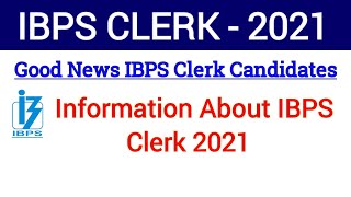 Information About IBPS Clerk 2021 Notification || IBPS Clerk 2021 Exam Date | #ibpsclerk2021