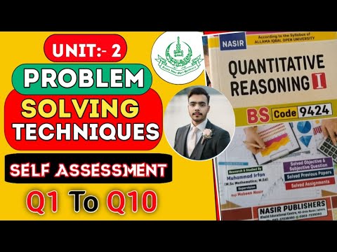 Unit 2 | Problem Solving Techniques | Quantitative Reasoning I | Self Assessment Q1 to Q10 AIOU 9424