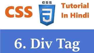 CSS Tutorial - 6 - DIV Tag | Hindi