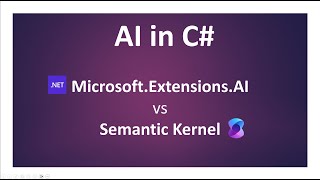 AI in C#: Microsoft.Extensions.AI vs Semantic Kernel