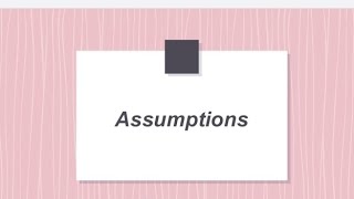 Assumptions/Research Assumptions