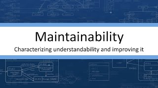 Maintainability - Characterizing and improving understandability