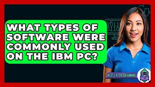 What Types Of Software Were Commonly Used On The IBM PC? - Next LVL Programming