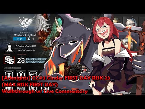 [Arknights] CC#3 Cinder FIRST DAY RISK 23 (MAX RISK FIRST DAY) Walkthrough w/ Live Commentary