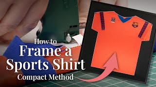 How to Frame a Sports Shirt | Compact Method