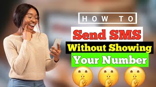 How To Send Custom SMS Without Showing Your Number
