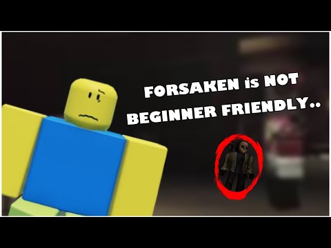 FORSAKEN is NOT BEGINNER FRIENDLY.. - Roblox | Forsaken