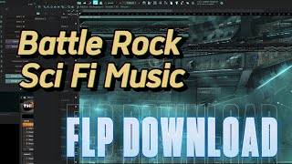 [FLP] Battle Rock Sci Fi Music #1 | FL Studio Project Download