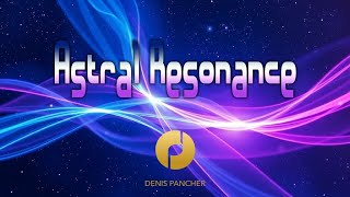 Denis Pancher - Astral Resonance