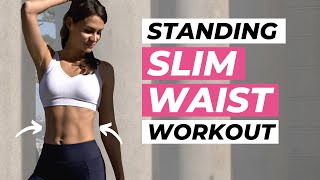 10 MIN STANDING SLIM WAIST WORKOUT | BEST Smaller Waist Exercises for Women