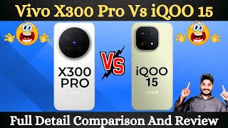 Vivo X300 Pro vs iQOO 15 – Which One Should You Buy in 2025? Honest Comparison