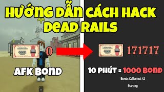 HƯỚNG DẪN CÁCH HACK AUTO BOND TN HUB DEAD RAILS PC | ROBLOX (AUTO BOND,AUTO FARM,...)