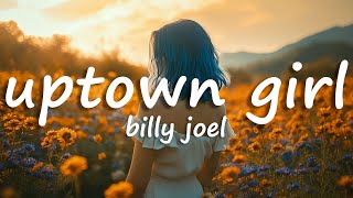 Billy Joel - Uptown Girl (Lyrics)