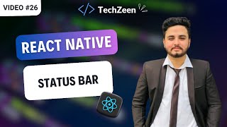 React Native Tutorial #26 : How to Style Status Bar in React Native | 2024
