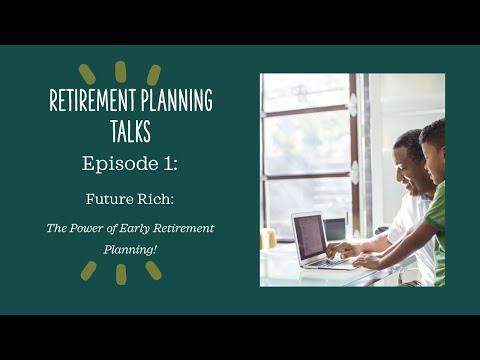 Webinar | Future Rich: The Power of Early Retirement Planning! Episode 1