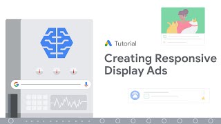 Google Ads Tutorials: Creating responsive display ads