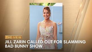 Jill Zarin Called Out for Slamming Bad Bunny Show | The View