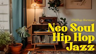 Chillhop Harmony | A Neo Soul & Jazz Vibe Journey
