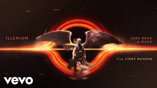 ILLENIUM, Zeds Dead, Mako - I'll Come Runnin (Official Visualizer)