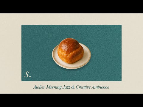 🎷 Atelier Morning Jazz & Creative Ambience | Gentle Instrumentals for Painting, Writing & Flow