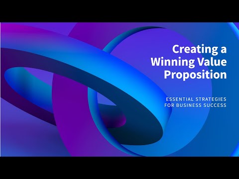 Creating a Winning Value Proposition: Strategies for Customer-Centric, Sustainable, and Disruptiv...