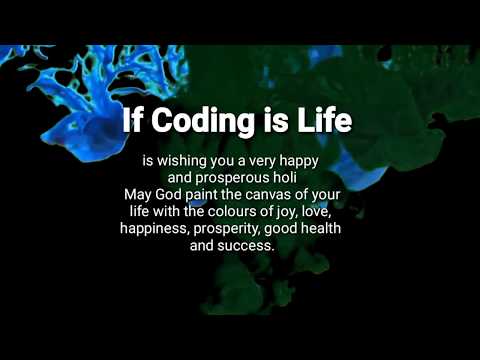 Holi hai ! If Coding is Life