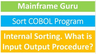 Sort COBOL Program | Internal Sorting | What is Input & Output Procedure in COBOL Sort & how we use?