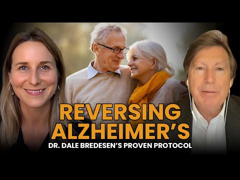 Reversing Alzheimer’s: Dr. Dale Bredesen’s Proven Protocol