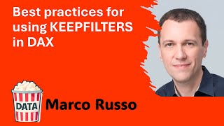 Marco Russo - Best practices for using KEEPFILTERS in DAX #DataPopkorn 2025