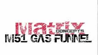 M51 GAS FUNNEL BY MATRIX CONCEPTS